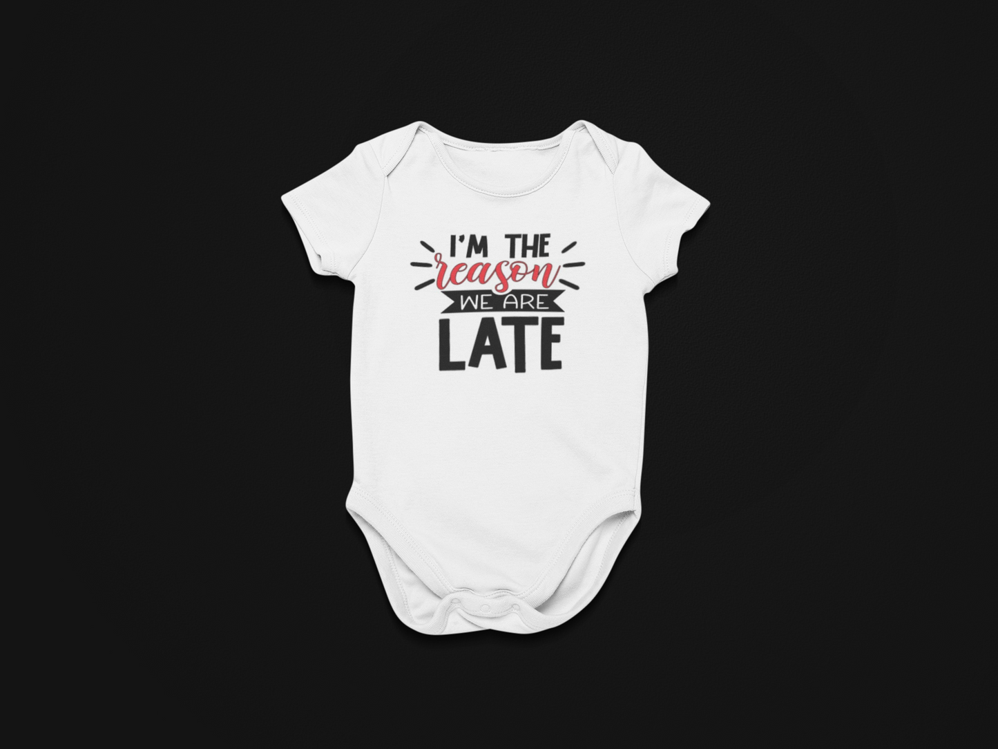 I'm the reason we're late onesie