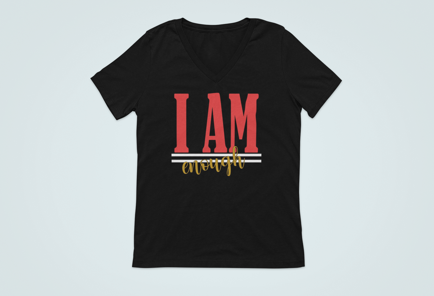 I am enough V- neck T-shirt