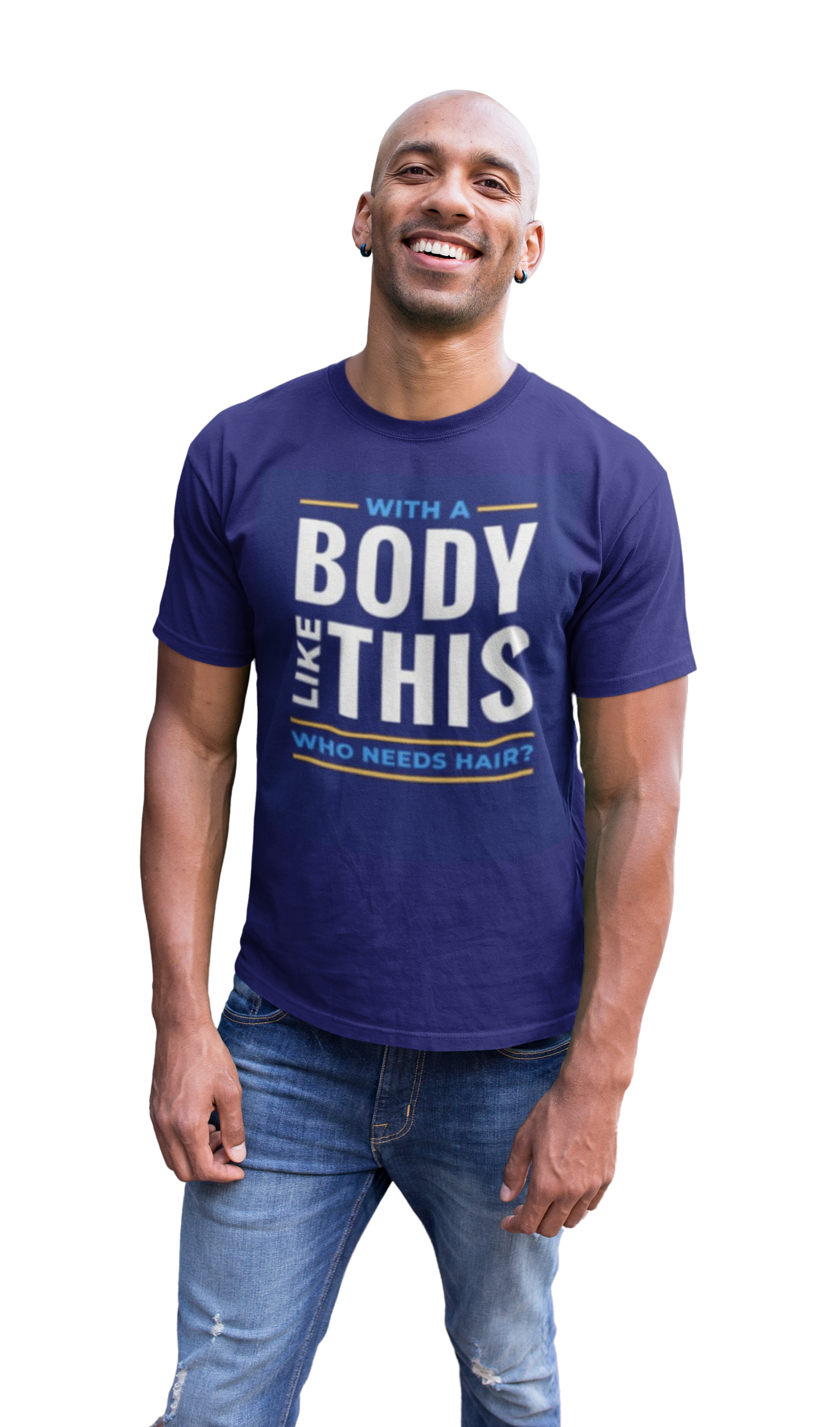 With a body like this-funny T-shirt